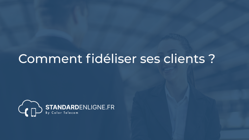 Image montrant Comment fidéliser ses clients ?